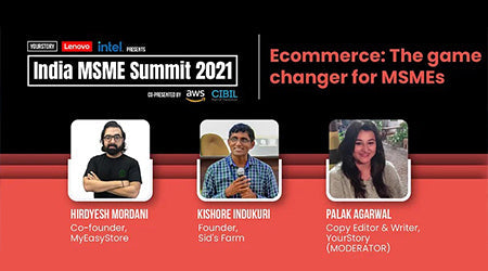 [INDIA MSME SUMMIT 2021] THE FUTURE IS ONLINE SELLING: WHY MSMES NEED TO LEVERAGE ECOMMERCE